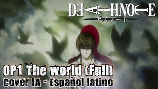 OP1 The world (Full) - Death note | Cover IA - Español latino 🎶📓