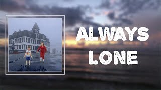 Men I Trust - "Always Lone" (Lyrics)
