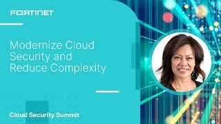 Modernize Cloud Security and Reduce Complexity | Cloud Security Summit