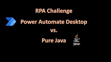 RPA Challenge : Power Automate Desktop vs. Pure Java