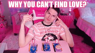 Why You Can't Find Love 💘 PICK A CARD 💘