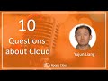 Podcast "10 Questions about Cloud" with YUJUN LIANG