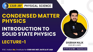 Introduction to solid state Physics Condensed Matter Physics | CSIR NET | ifas