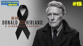 Remembering Donald Sutherland: The Cause of His Passing and His Legacy