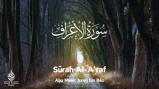 Sūrah Al-A'raf | Quran Recitation | Abu Mālik Jureij bin Bāz