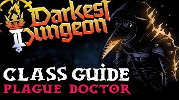 Plague Doctor - Quick-hit Guide | Darkest Dungeon 2