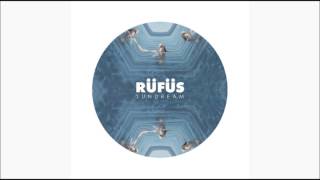 RÜFÜS — Sundream (Classixx Remix)