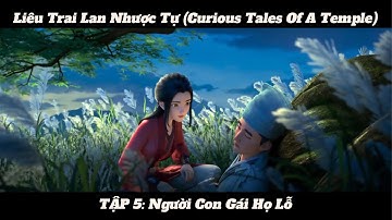 [VIETSUB/ENGLISH] TẬP 5: Người Con Gái Họ Lỗ l Liêu Trai Lan Nhược Tự (Curious Tales Of A Temple)