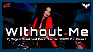 DJ WITHOUT ME x FADED x ALONE || DJ DUGEM BREAKBEAT BARAT TERBARU 2026 FULL BASS ‼️