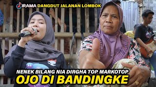 SUDAH VIRAL DI LOMBOK OJO DI BANDINGKE NIA DIRGHA BERSAMA DANGDUT JALANAN IRAMA DOPANG