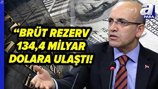 Bakan Mehmet Şimşek'ten Kritik Rezerv Açıklaması! | A Para