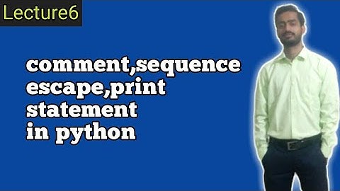Learn comment,sequence,escape and print statement in python(Hindi)