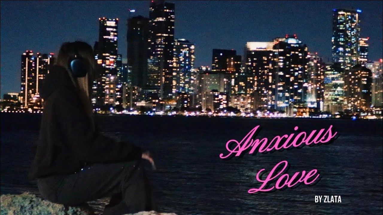 Zlata – Anxious Love (Official Music Video)