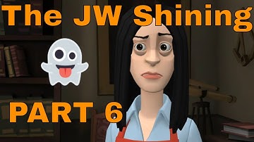 The JW Shining - PART 6