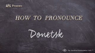 How to Pronounce Donetsk (Real Life Examples!)