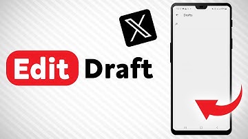 How To Edit A Draft In X - Full Guide