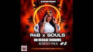 R&B x SOULS ON REGGAE RIDDIMS REMIXES PACK CLEAN #2