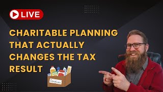 📢 Charitable Planning That Actually Changes the Tax Result 🎥💡