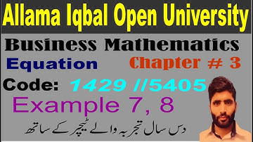 AIOU 1429 Business Mathematics/chapter 3/ example 7, 8/ Quadratic equations/ learning with M. Asif