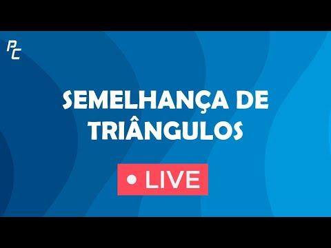 SEMELHANÇA DE TRIÂNGULOS (LIVE SEM PDF)