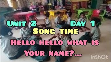 Term 1/Unit 2/Day 1/Warm up /Song time/Hello Hello what is your name? /English Ennum Ezhuthum 23-24