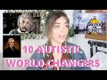 10 AUTISTIC WORLD CHANGERS