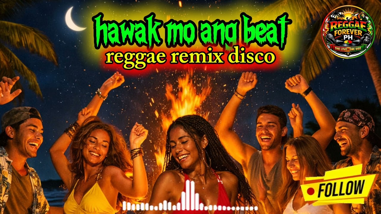 HAWAK MO ANG BEAT REGGAE REMIX DISCO