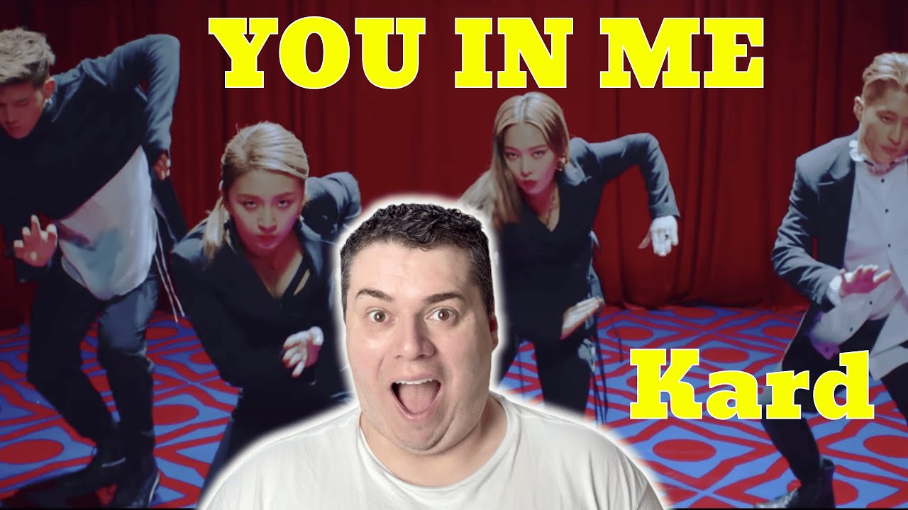 KARD - 'You In Me' Official M/V e Live | React