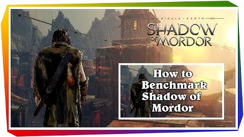 How to Benchmark Shadow Of Mordor - High Settings Preview