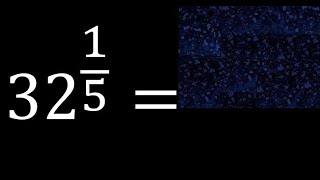 32 exponent 1/5 , number with fraction power, fractional exponent