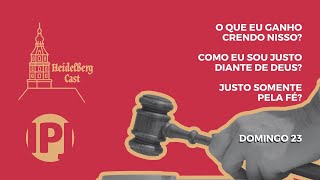 O PROVEITO EM CRER E A JUSTIFICAÇÃO PELA FÉ!! - Heidelberg Cast Domingo 23 | PODCAST IP Jóquei