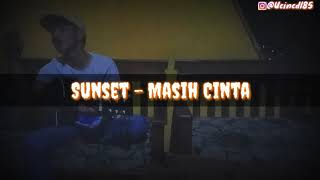 SUNSET - MASIH CINTA