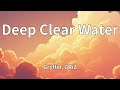 Gryffin GRiZ Deep Clear Water Lyrics mp3