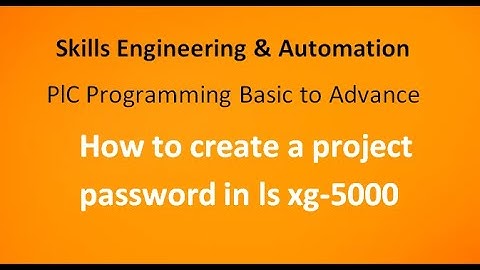 How to create a project password in ls xg-5000.Skills Engineering & Automation