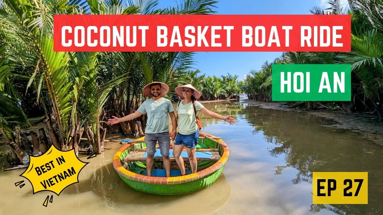 Why Is a Coconut Basket Boat Ride a Must-Try Experience in Vietnam ?
