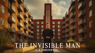 The Invisible Man by G K Chesterton #audiobook