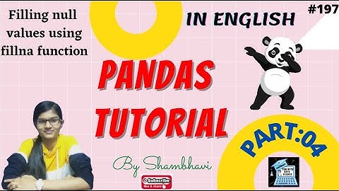 Pandas Tutorial Part:04 | Filling null values | ffill function | Fillna function | Null values
