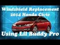 2014 Honda Civic Windshield Replacement Using The Lil Buddy