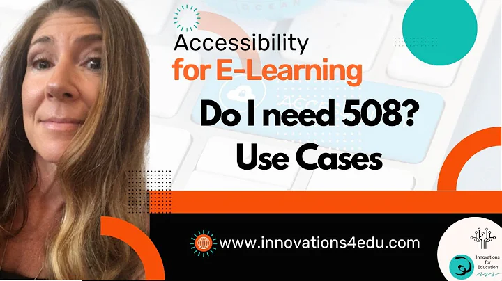 Why is Accessibility Important in E-Learning? When do I need to follow the WCAG 2.1 guidelines? 508