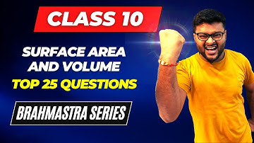 Brahmastra Series I Surface Area and Volume I Important Questions I Class 10 Maths I Ashish Sir