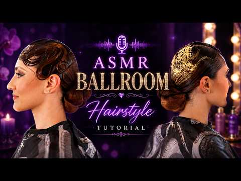 ASMR Hairstyle Tutorial | Professional Ballroom Hair Styling Technique