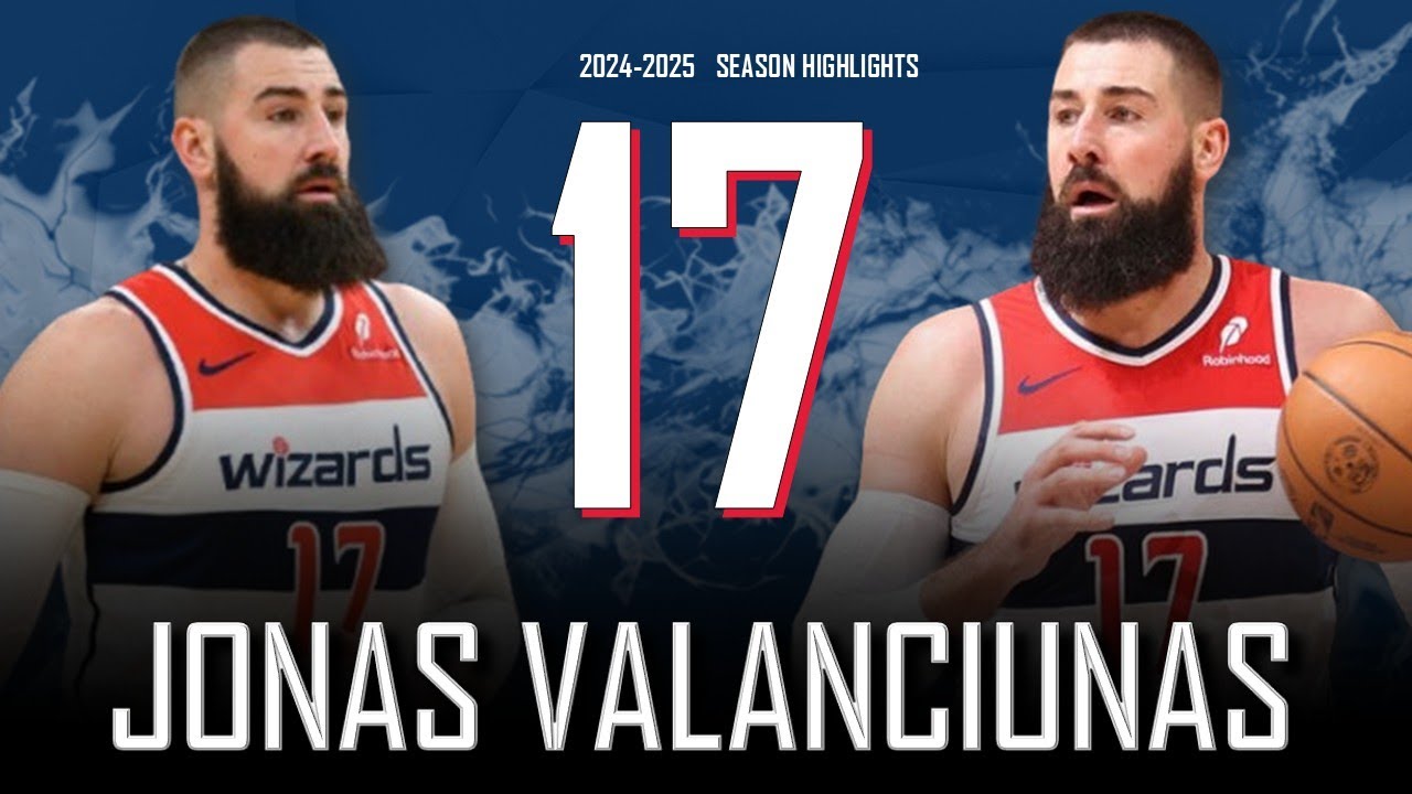 Jonas Valanciunas || 2024-2025 Washington Wizards Highlights