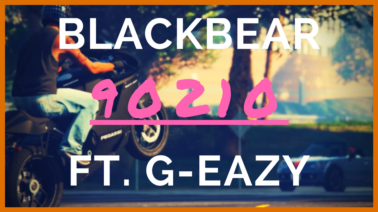 blackbear Ft. G-Eazy "90210" (Unofficial Music Video) | An Orange Program Original