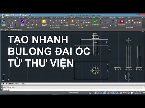 Thư viện CAD | Thiết kế Bu lông Đai ốc từ thư viện trên phần mềm progeCAD / AutoCAD