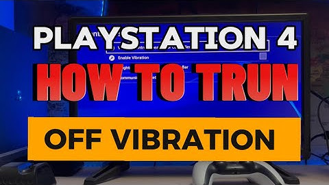 How To Turn Off Vibration On PS4 Controller PlayStation 4