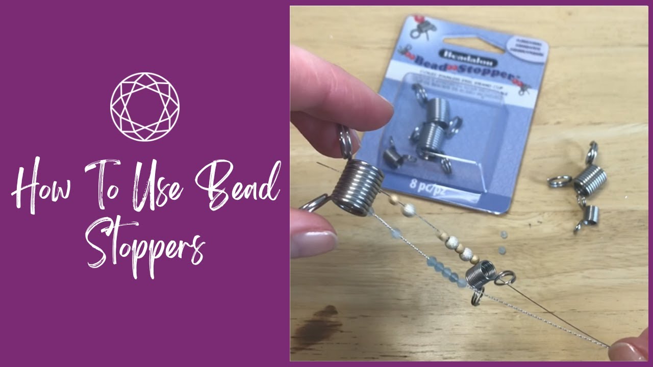 How to Use Bead Stoppers 