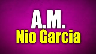 Nio Garcia - AM (Letra / Lyrics)