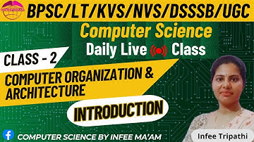 Introduction | Class-2 | Computer organization & Architecture for all TGT/PGT exam by Infee ma