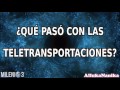 Milenio 3 ¿Qué pasó con las Teletransportaciones?