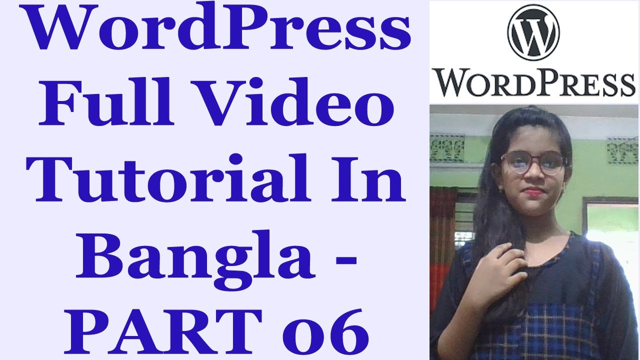 WordPress Full Video Tutorial In Bangla - PART 06 - YouTube